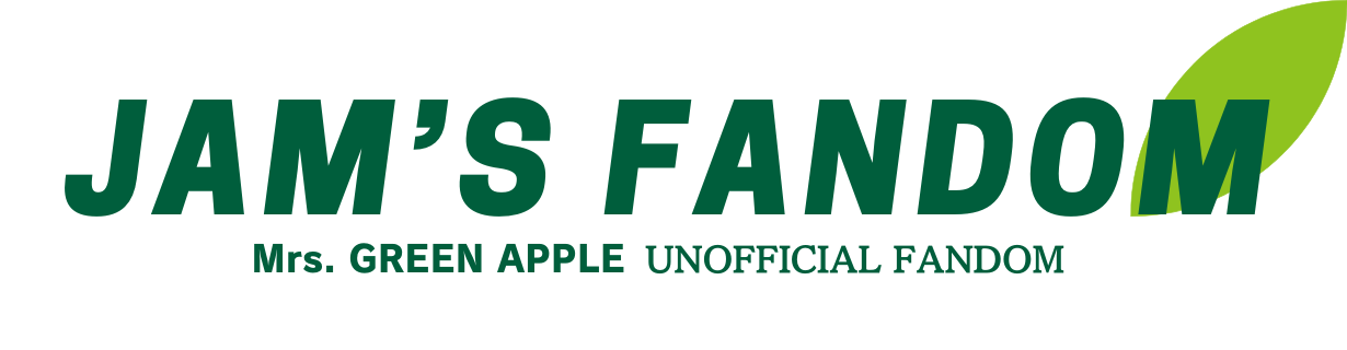 JAM'S FANDOM | Mrs. GREEN APPLE